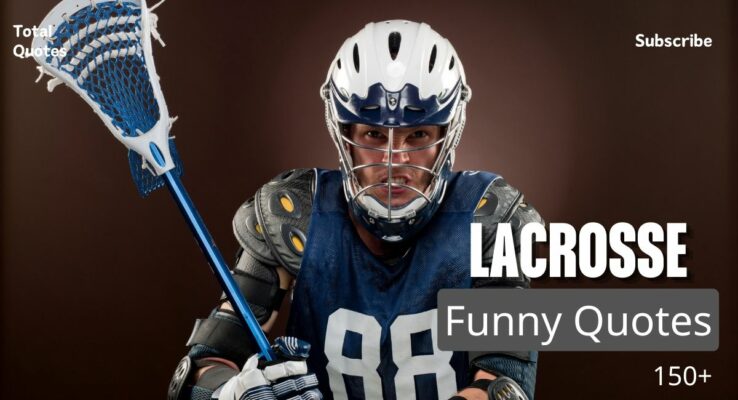 Quotes about Lacrosse