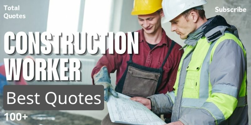 Construction worker Quotes