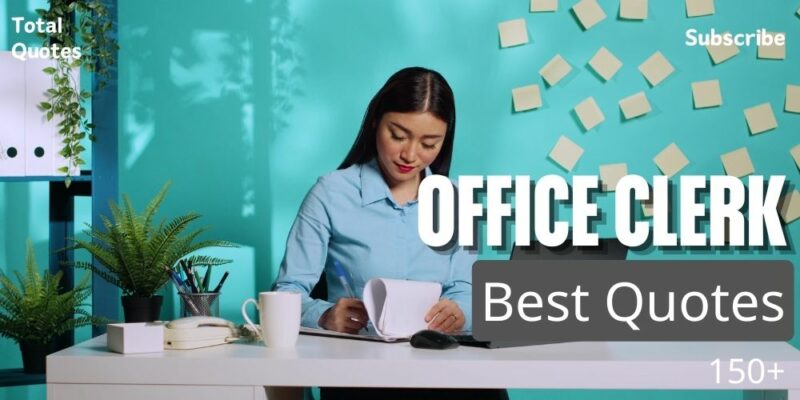 Quotes about Office Clerk